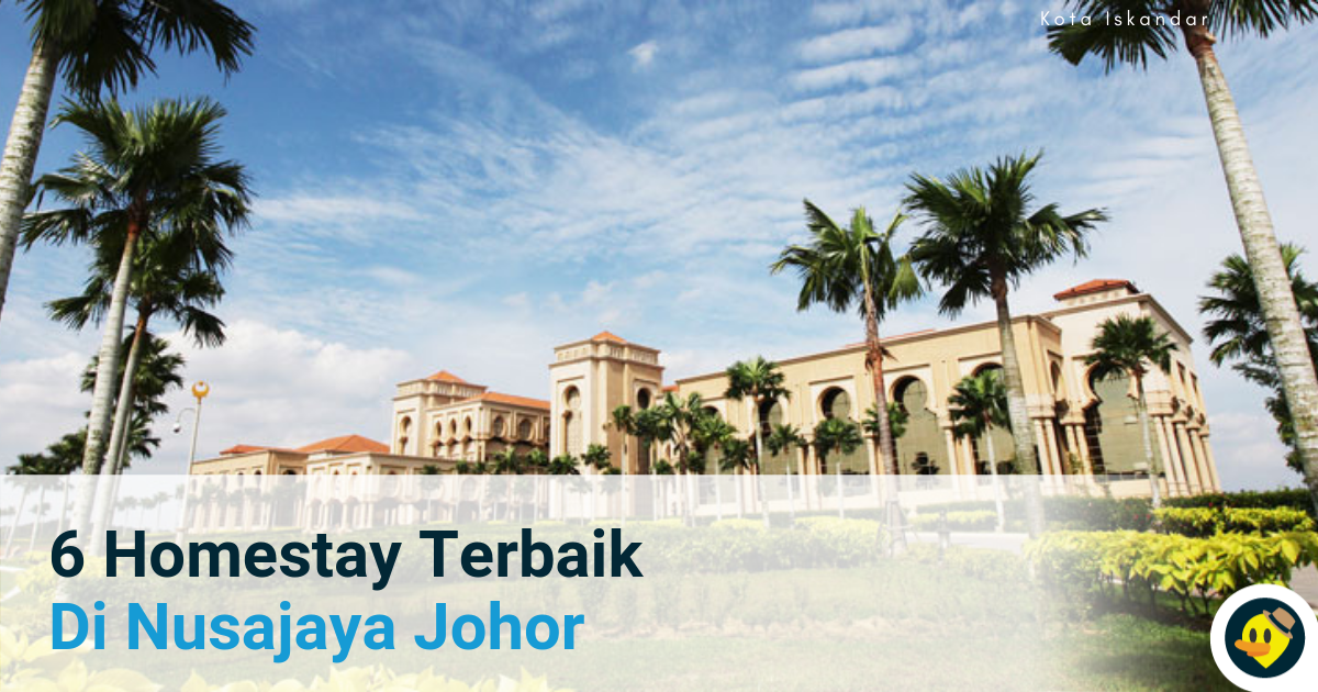 6 Homestay Terbaik Di Nusajaya Johor Featured Image